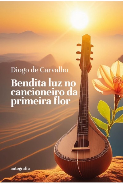 BENDITA LUZ NO CANCIONEIRO DA PRIMEIRA FLOR
