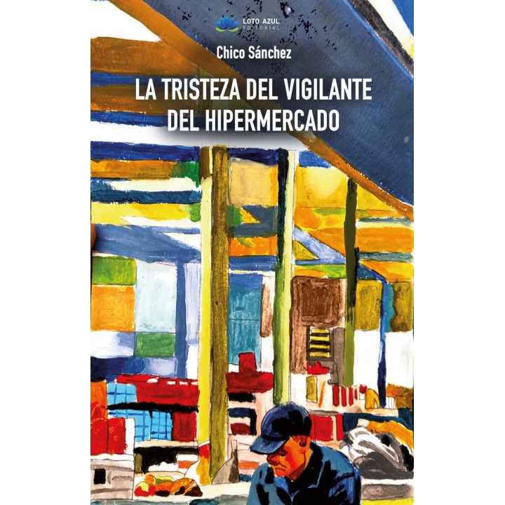 LA TRISTEZA DEL VIGILANTE DEL HIPERMERCADO