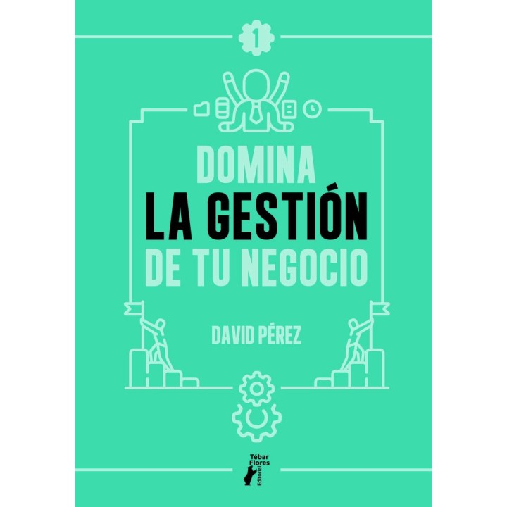 DOMINA LA GESTION DE TU NEGOCIO