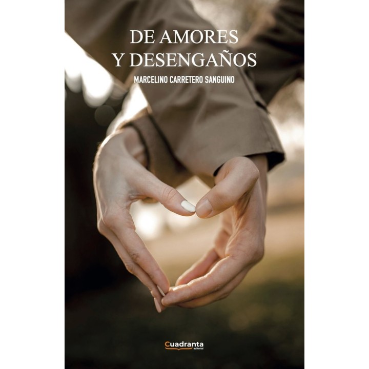 DE AMORES Y DESENGAÑOS