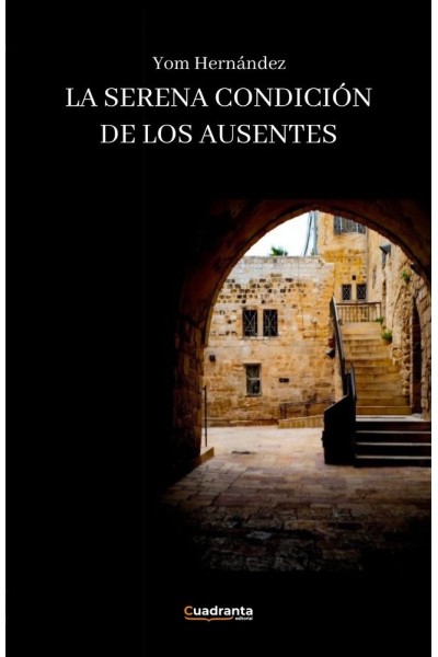 LA SERENA CONDICION DE LOS AUSENTES