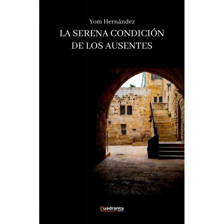 LA SERENA CONDICION DE LOS AUSENTES