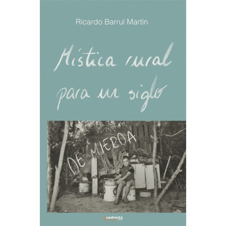 MISTICA RURAL PARA UN SIGLO DE MIERDA