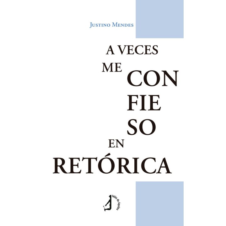 A VECES ME CONFIESO EN RETORICA