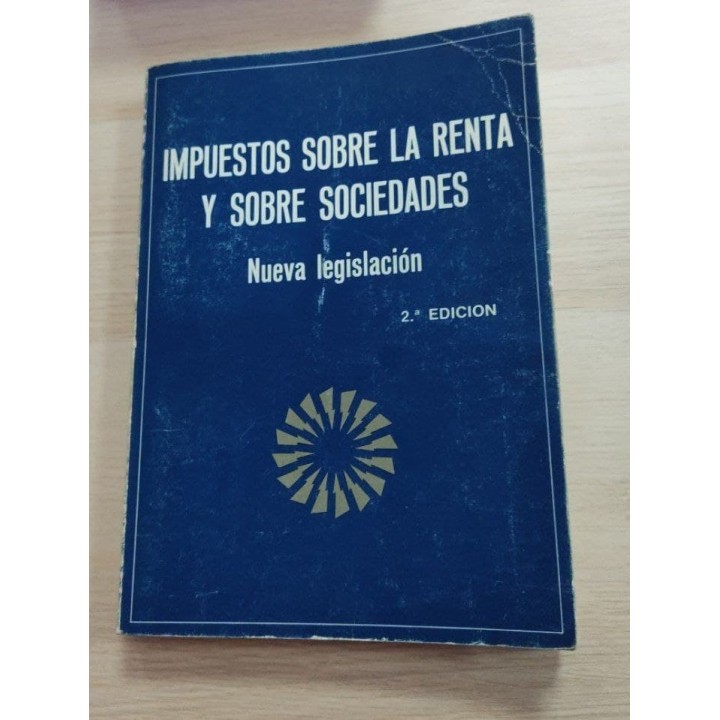 Impuestos sobre la renta y sobre sociedades. Nueva legislacion. Segunda edicion
