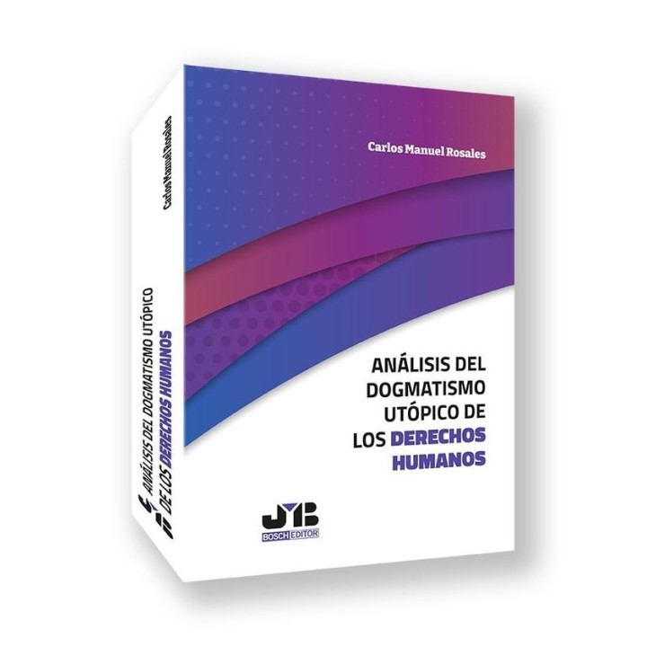 ANALISIS DEL DOGMATISMO UTOPICO DE LOS DERECHOS HUMANOS
