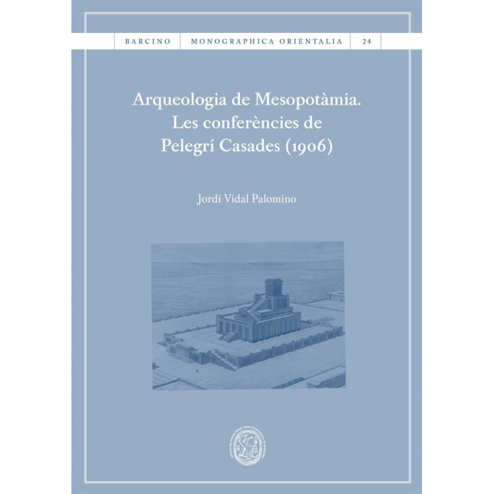 ARQUEOLOGIA DE MESOPOTAMIA LES CONFERENCIES DE PELEGRI CASA