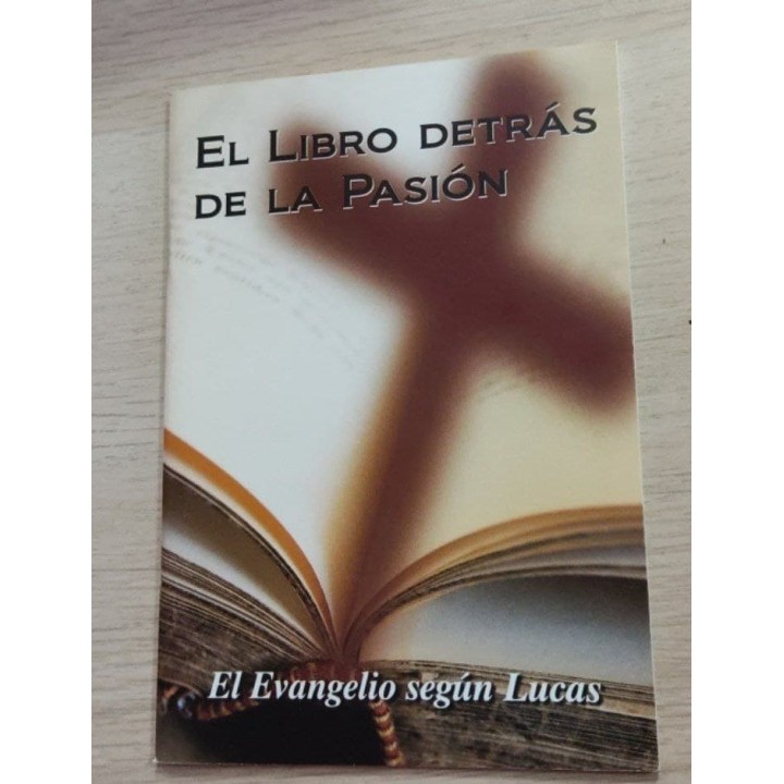 El libro detras de la pasion. El evangelio segun lucas. La biblia dios habla hoy