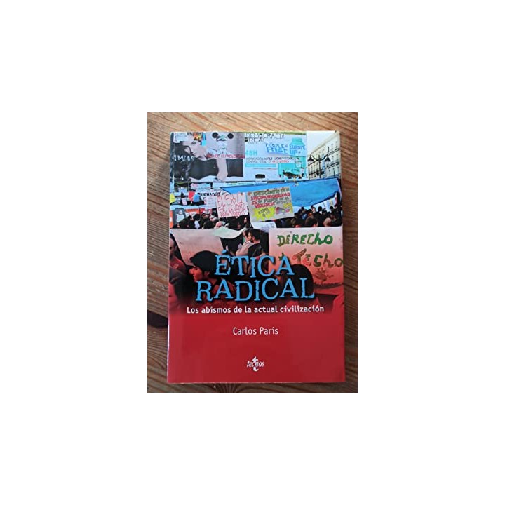 ÉTICA RADICAL. Los abismos de la actual civilización