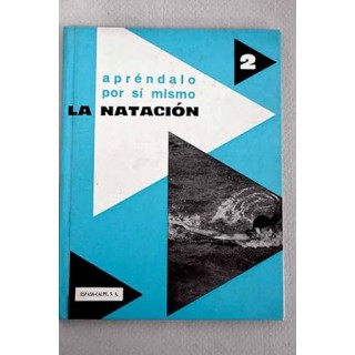 APRENDALO POR SI MISMO. La natación