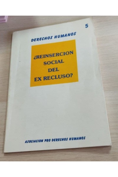 Derechos Humanos 5. Reinsercion social del ex recluso?