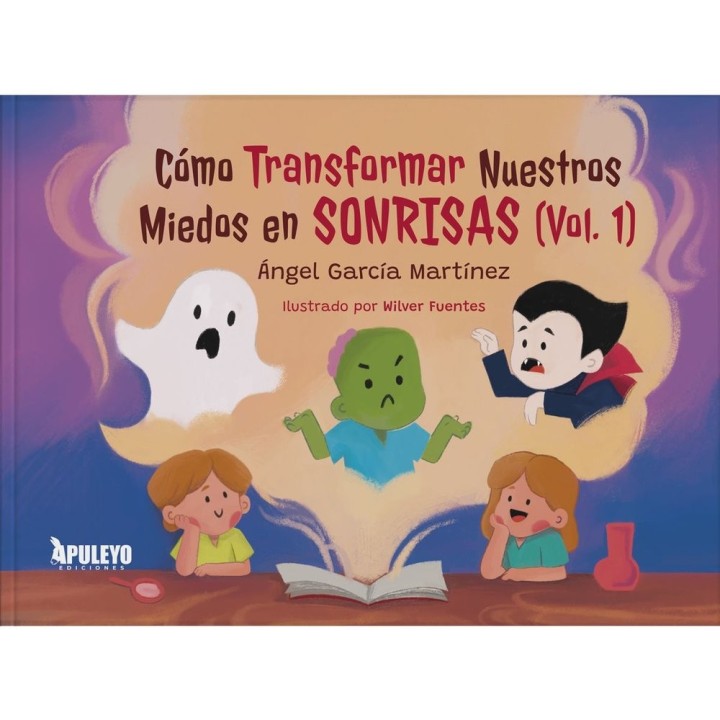 COMO TRANSFORMAR NUESTROS MIEDOS EN SONRISAS (VOL.1)