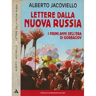 Lettera dalla nuova Russia I primi anni dell'era di Gorbaciov