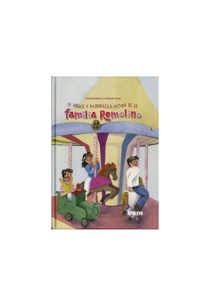 LA MAGICA Y ROCAMBOLESCA HISTORIA DE LA FAMILIA REMOLINO