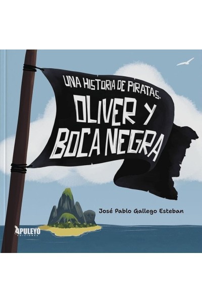 UNA HISTORIA DE PIRATAS OLIVER Y BOCA NEGRA