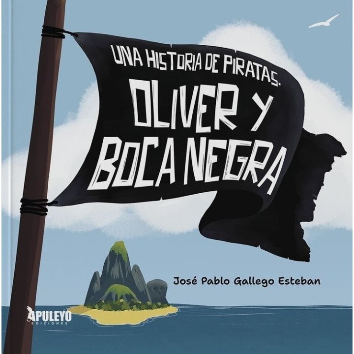 UNA HISTORIA DE PIRATAS OLIVER Y BOCA NEGRA
