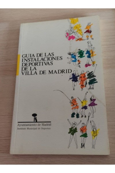 Guia de las instalaciones deportivas de la villa de madrid