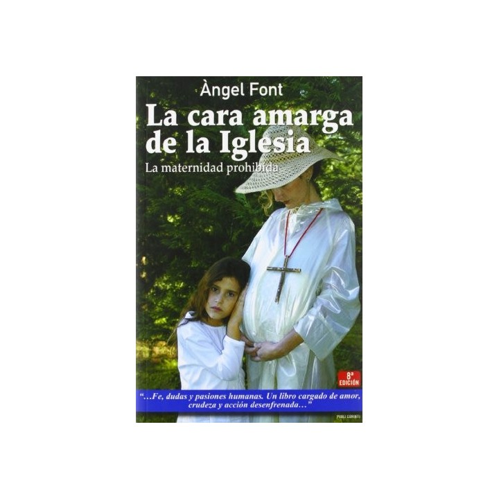 LA CARA AMARGA DE LA IGLESIA. LA MATERNIDAD PROHIBIDA