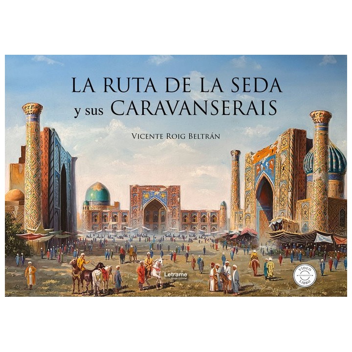 LA RUTA DE LA SEDA Y SUS CARAVANSERAIS