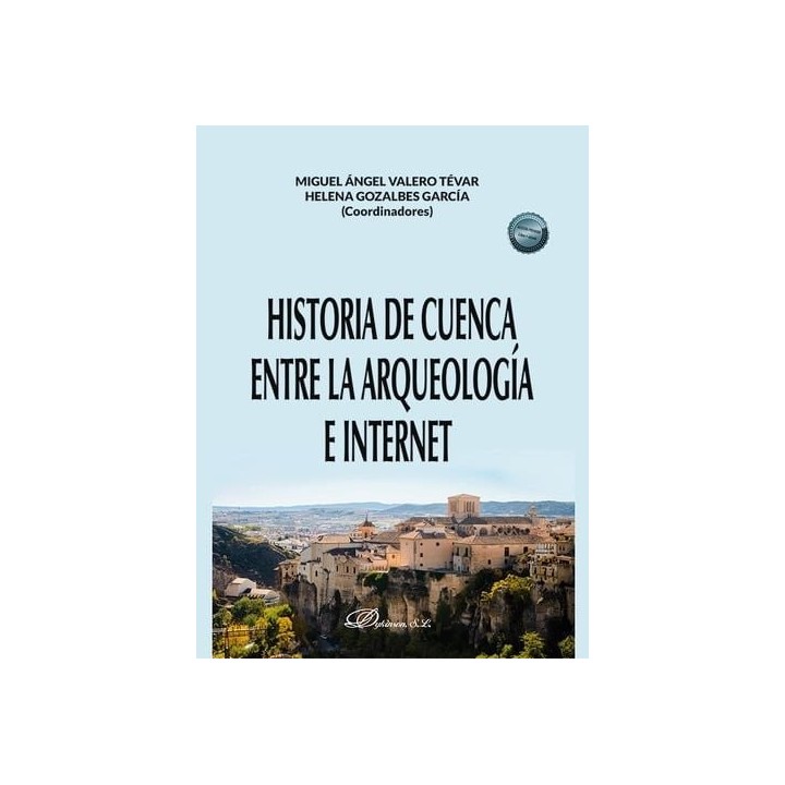HISTORIA DE CUENCA ENTRE LA ARQUEOLOGIA E INTERNET