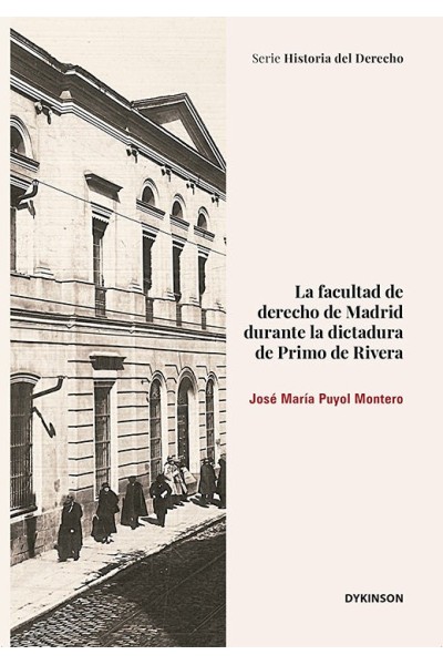 LA FACULTAD DE DERECHO DE MADRID DURANTE LA DICTADURA DE PRI
