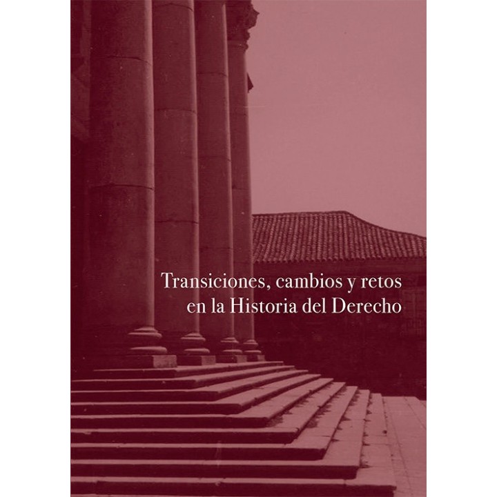 TRANSICIONES CAMBIOS Y RETOS EN LA HISTORIA DEL DERECHO