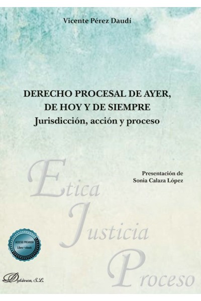 DERECHO PROCESAL DE AYER DE HOY Y DE SIEMPRE