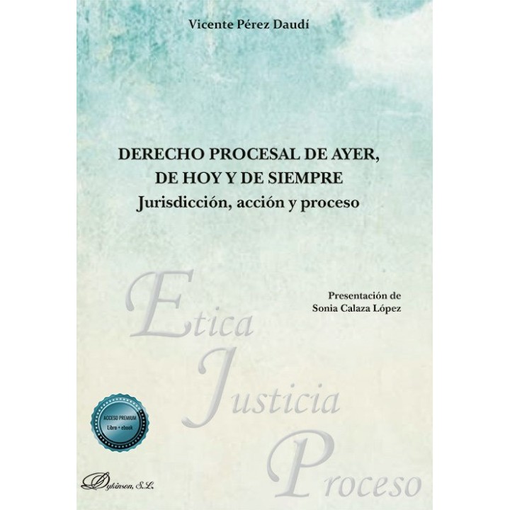 DERECHO PROCESAL DE AYER DE HOY Y DE SIEMPRE