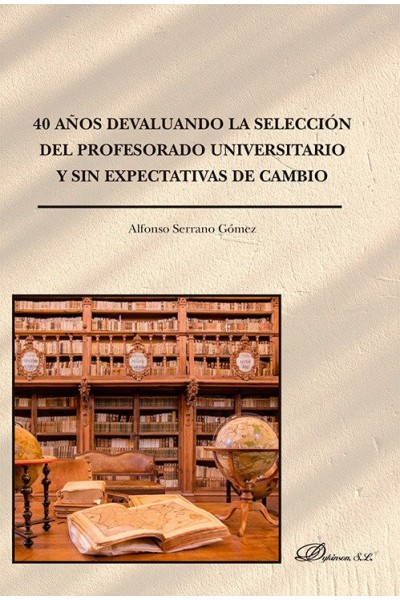 40 AÑOS DEVALUANDO SELECCION DEL PROFESORADO UNIVERSITARIO