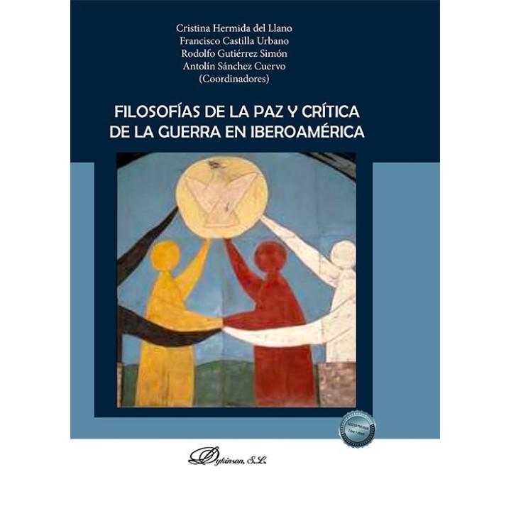 FILOSOFIAS DE LA PAZ Y CRITICA DE LA GUERRA EN IBEROAMERICA