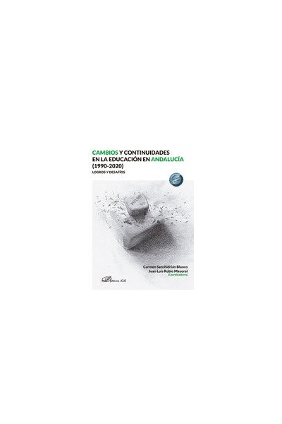 CAMBIOS Y CONTINUIDADES EDUCACION ANDALUCIA 1990-2020 LOGROS