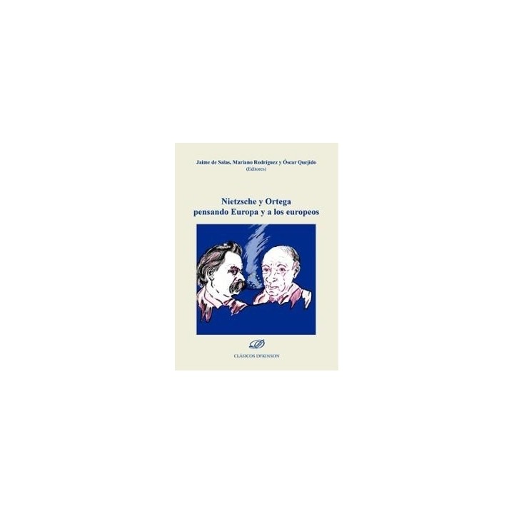 NIETZSCHE Y ORTEGA PENSANDO EUROPA Y A LOS EUROPEOS