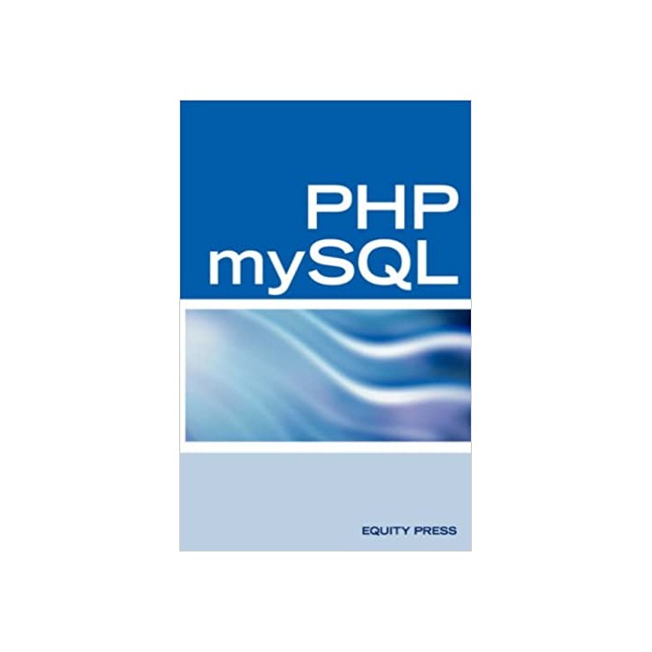 PHP MySQL Web Programming Interview Questions, Answers, and Explanations: PHP MySQL FAQ