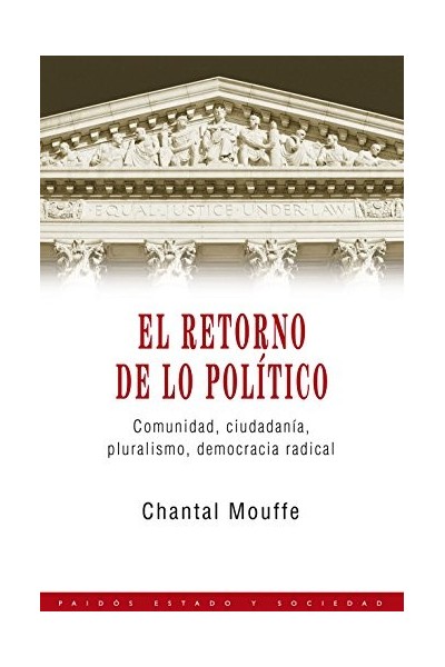 El retorno de lo político Comunidad, ciudadanía, pluralismo, democracia radical