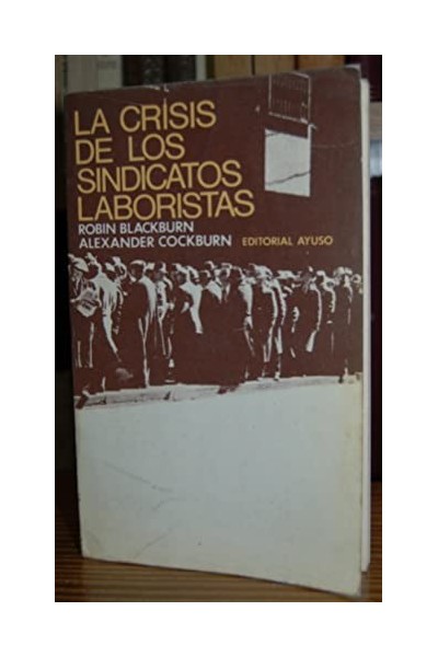 LA CRISIS DE LOS SINDICATOS LABORISTAS