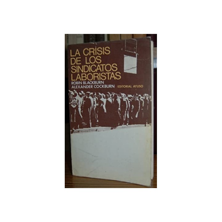 LA CRISIS DE LOS SINDICATOS LABORISTAS