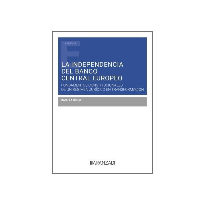 LA INDEPENDENCIA DEL BANCO CENTRAL EUROPEO FUNDAMENTOS CONST