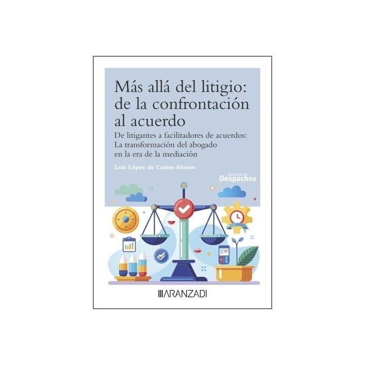 MAS ALLA DEL LITIGIO DE LA CONFRONTACION AL ACUERDO