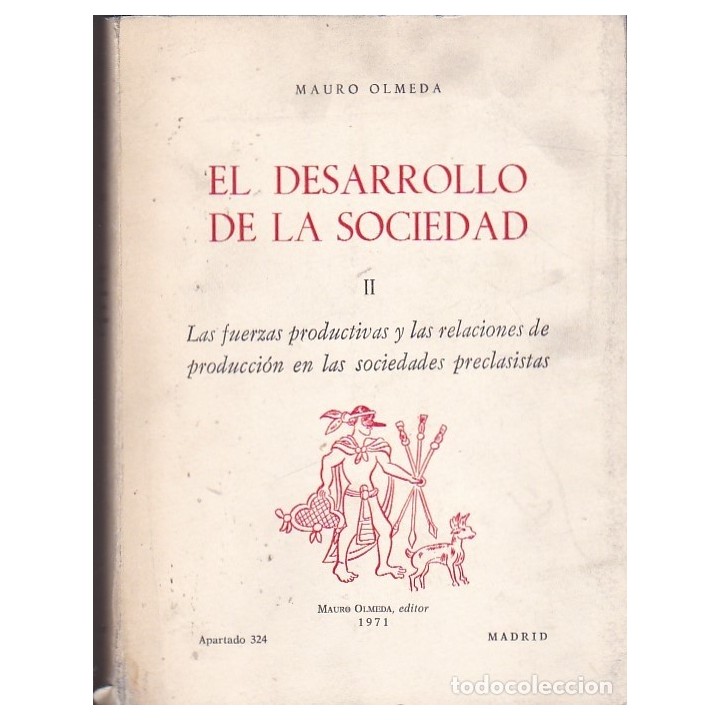 El desarrollo de la sociedad. II. Las fuerzas productivas y las relaciones de produccion en las sociedades preclasistas
