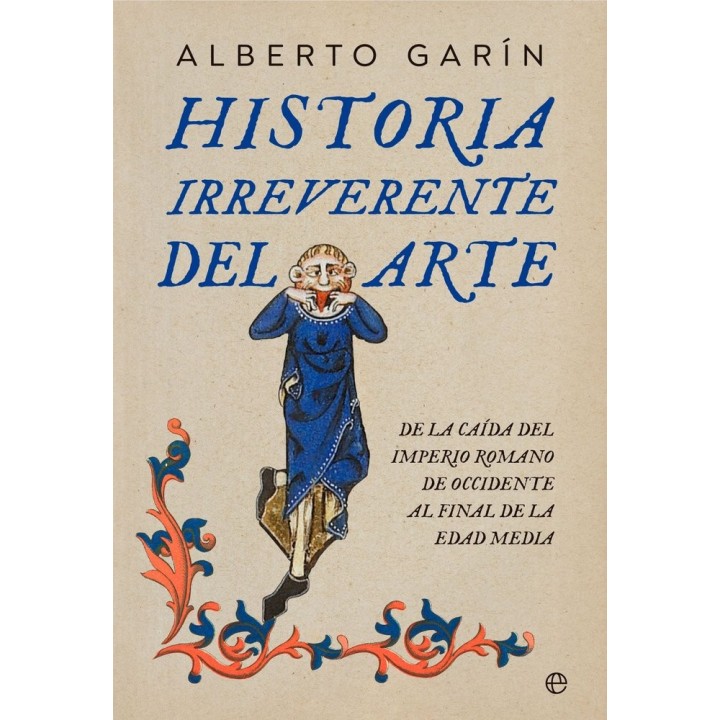 HISTORIA IRREVERENTE DEL ARTE