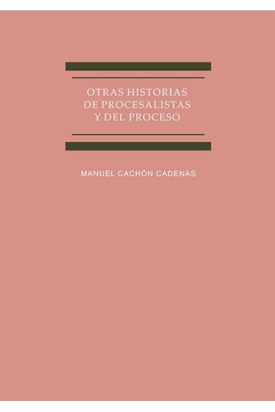 OTRAS HISTORIAS DE PROCESALISTAS Y DEL PROCESO