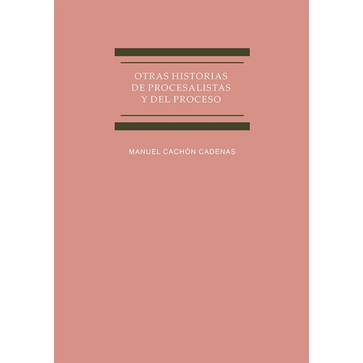 OTRAS HISTORIAS DE PROCESALISTAS Y DEL PROCESO