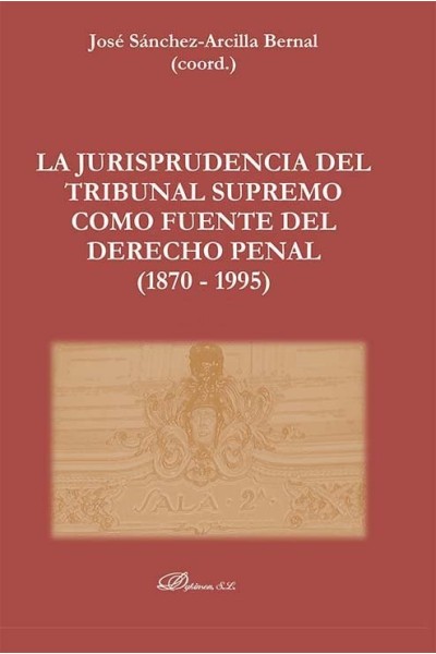 LA JURISPRUDENCIA DEL TRIBUNAL SUPREMO COMO FUENTE DEL DEREC