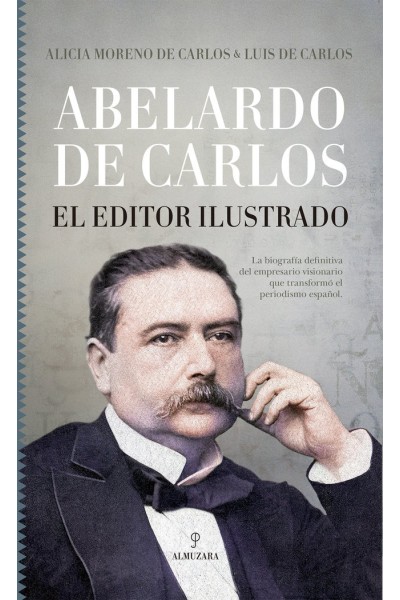 ABELARDO DE CARLOS EL EDITOR ILUSTRADO