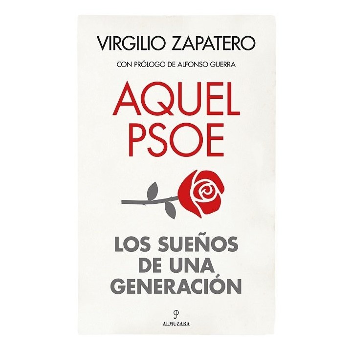 AQUEL PSOE SUEÑOS DE UNA GENERACION