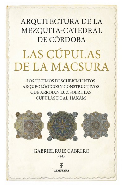 ARQUITECTURA DE LA MEZQUITA CATEDRAL DE CORDOBA. LAS CUPULAS