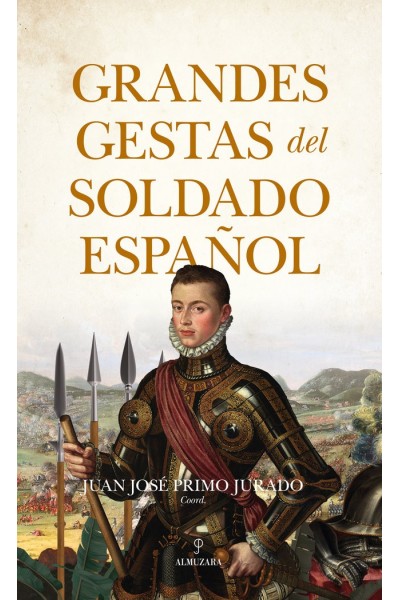GRANDES GESTAS DEL SOLDADO ESPAÑOL