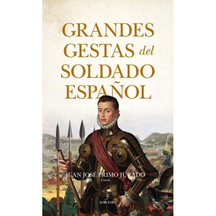 GRANDES GESTAS DEL SOLDADO ESPAÑOL