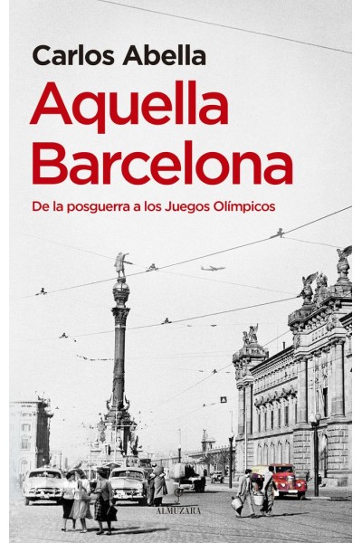 AQUELLA BARCELONA DE LA POSGUERRA A LOS JUEGOS OLIMPICOS