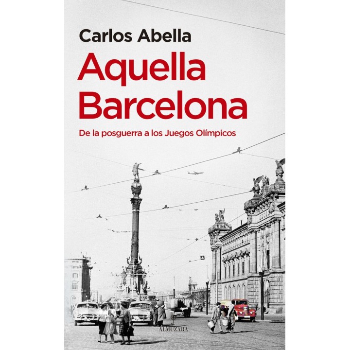 AQUELLA BARCELONA DE LA POSGUERRA A LOS JUEGOS OLIMPICOS